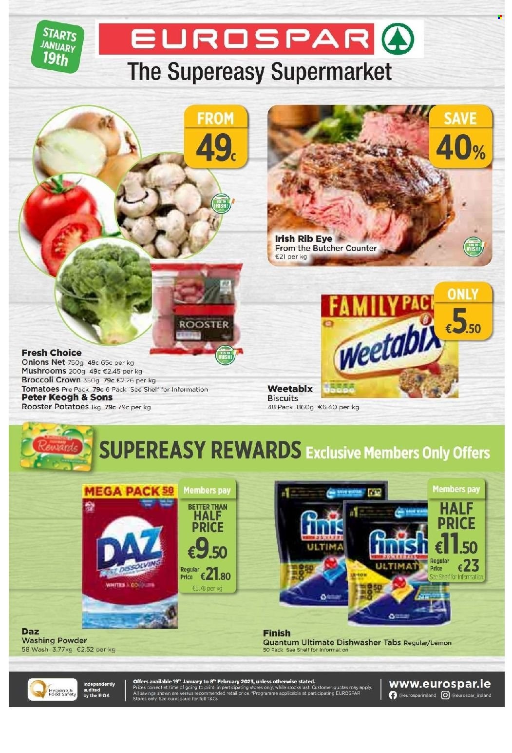 thumbnail - EUROSPAR offer  - 19.01.2023 - 08.02.2023 - Sales products - mushrooms, broccoli, tomatoes, potatoes, onion, biscuit, Weetabix, beef meat, laundry powder, Daz Powder, Finish Powerball, Finish Quantum Ultimate. Page 1.