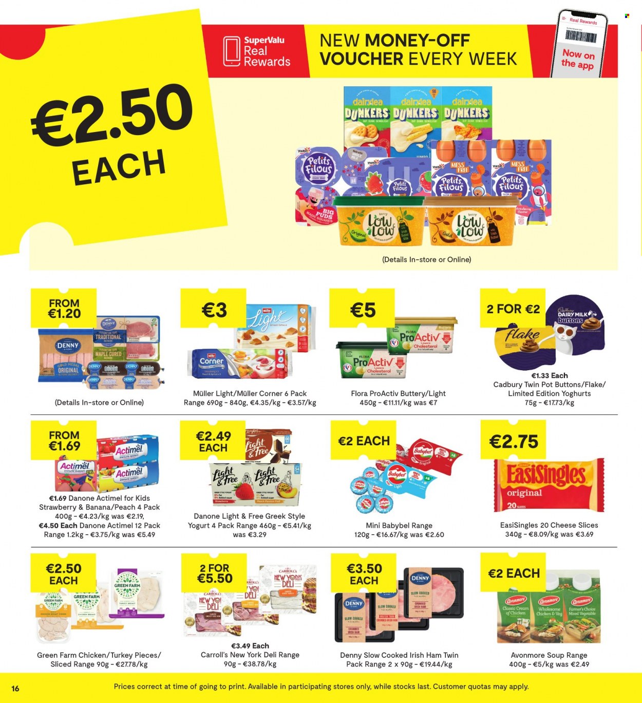 thumbnail - SuperValu offer  - 26.01.2023 - 08.02.2023 - Sales products - soup, ham, sliced cheese, cheese, Babybel, yoghurt, Danone, Müller, Petits Filous, Actimel, Flora, dip, mixed vegetables, wafers, Cadbury, Dairy Milk. Page 16.