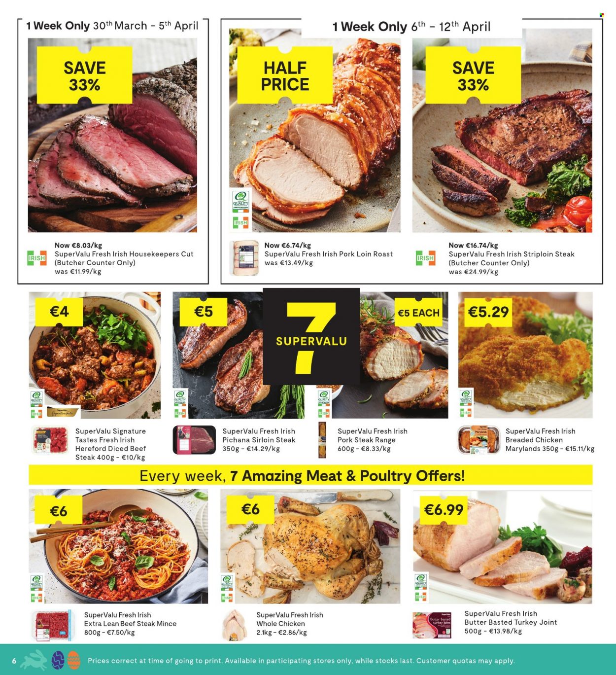 thumbnail - SuperValu offer  - 30.03.2023 - 12.04.2023 - Sales products - fried chicken, roast, irish butter, rice, whole chicken, turkey joint, chicken, beef meat, beef sirloin, beef steak, steak, diced beef, sirloin steak, striploin steak, pork chops, pork loin, pork meat. Page 8.