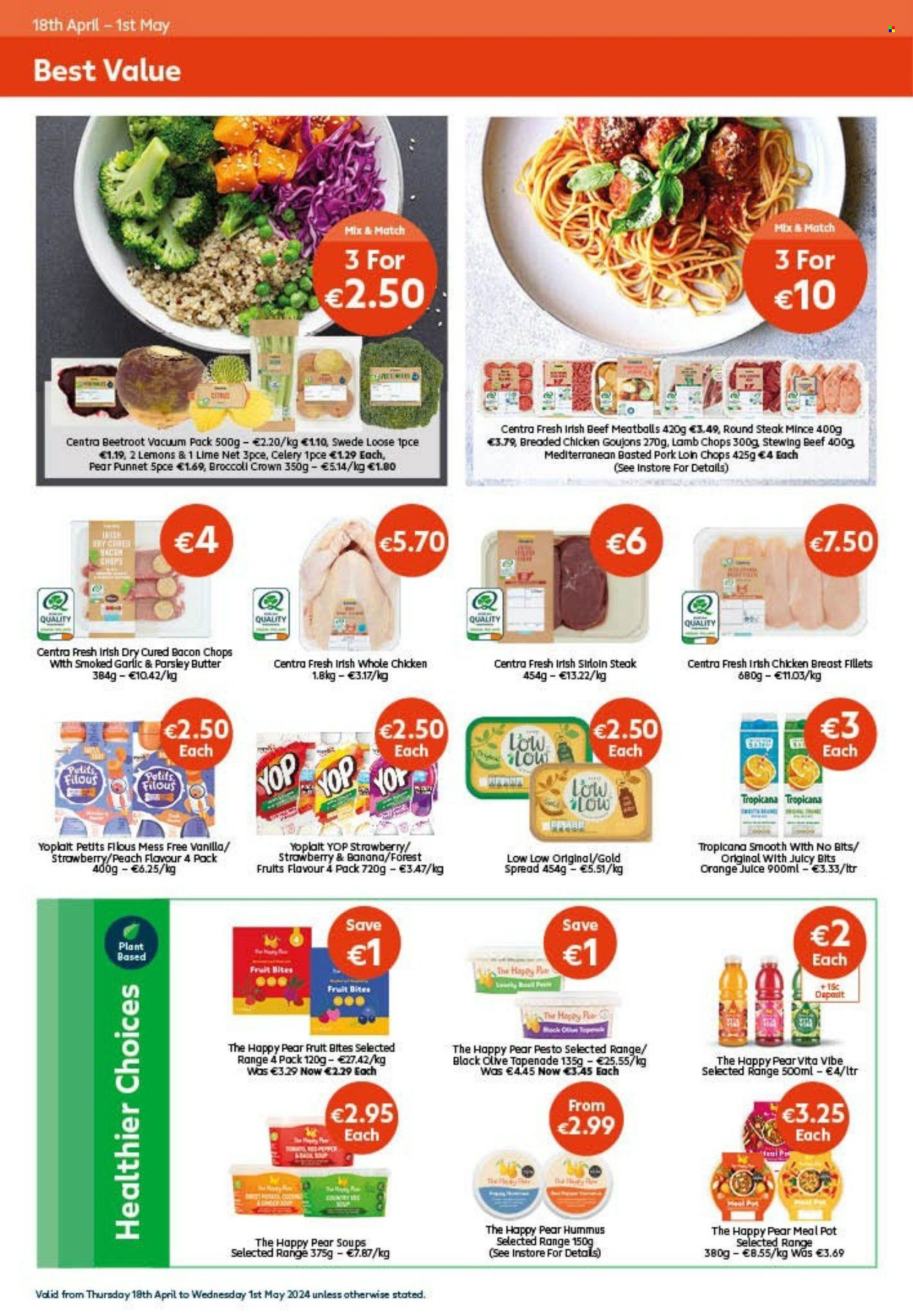 thumbnail - Centra offer  - 18.04.2024 - 01.05.2024 - Sales products - broccoli, celery, sweet potato, parsley, limes, pears, lemons, meatballs, soup, breaded chicken, bacon, chicken breasts, hummus, olive spread, tapenade, yoghurt, Petits Filous, Yoplait, yoghurt drink, chips, olives, pesto, juice, whole chicken, beef meat, beef sirloin, ground beef, sirloin steak, stewing beef, pork chops, pork loin, pork meat, lamb chops, pot. Page 4.