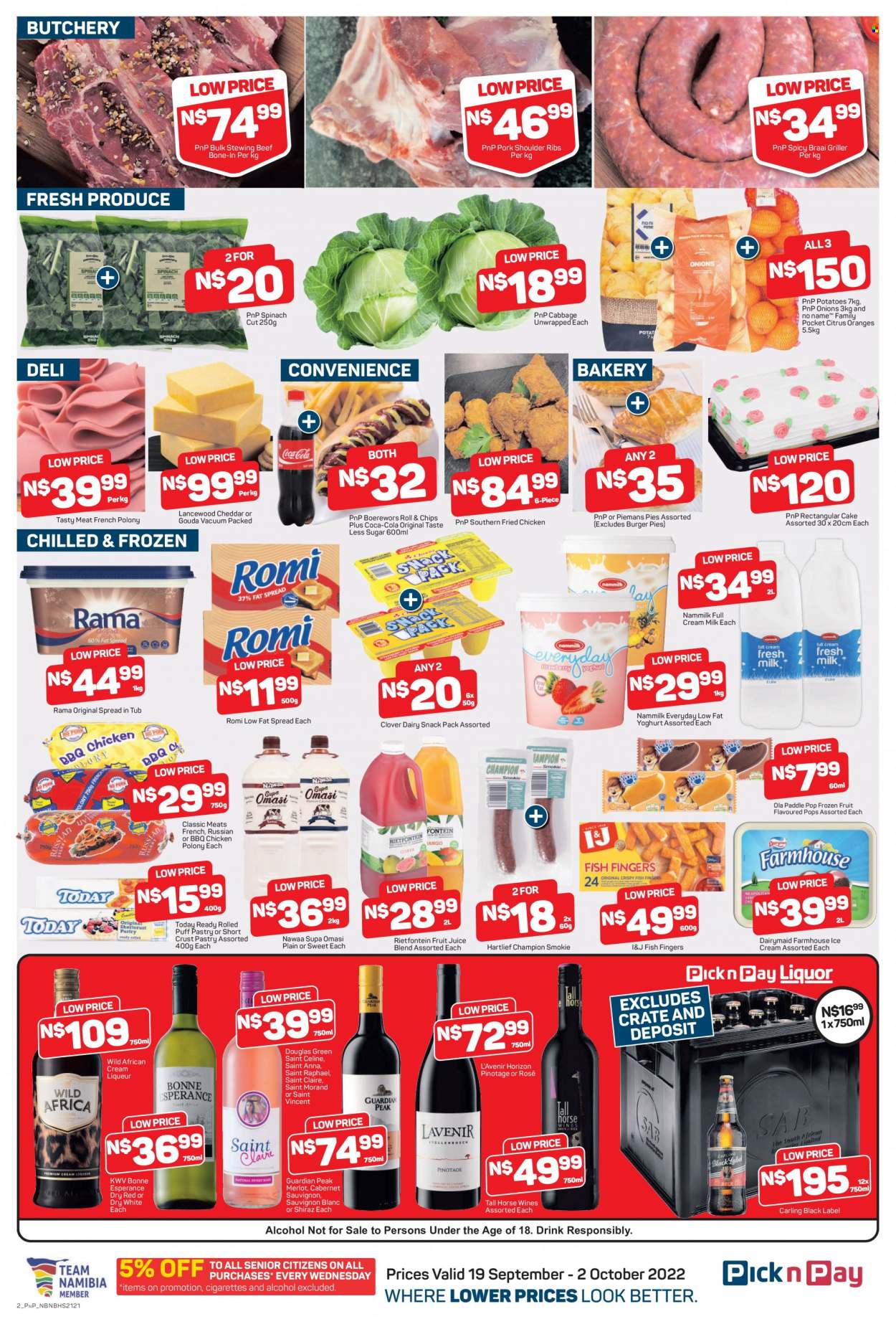thumbnail - Pick n Pay catalogue  - 19/09/2022 - 02/10/2022 - Sales products - cake, cabbage, potatoes, onion, oranges, fish, fish fingers, fish sticks, hamburger, fried chicken, french polony, polony, chicken polony, gouda, cheese, Lancewood, yoghurt, Clover, fat spread, Rama, puff pastry, ice cream, Ola, Coca-Cola, fruit juice, juice, Cabernet Sauvignon, red wine, white wine, Merlot, alcohol, KWV, Shiraz, Sauvignon Blanc, rosé wine, liqueur, Carling, beef meat, stewing beef, pork meat, pork shoulder, beef bone, braai wors. Page 3.