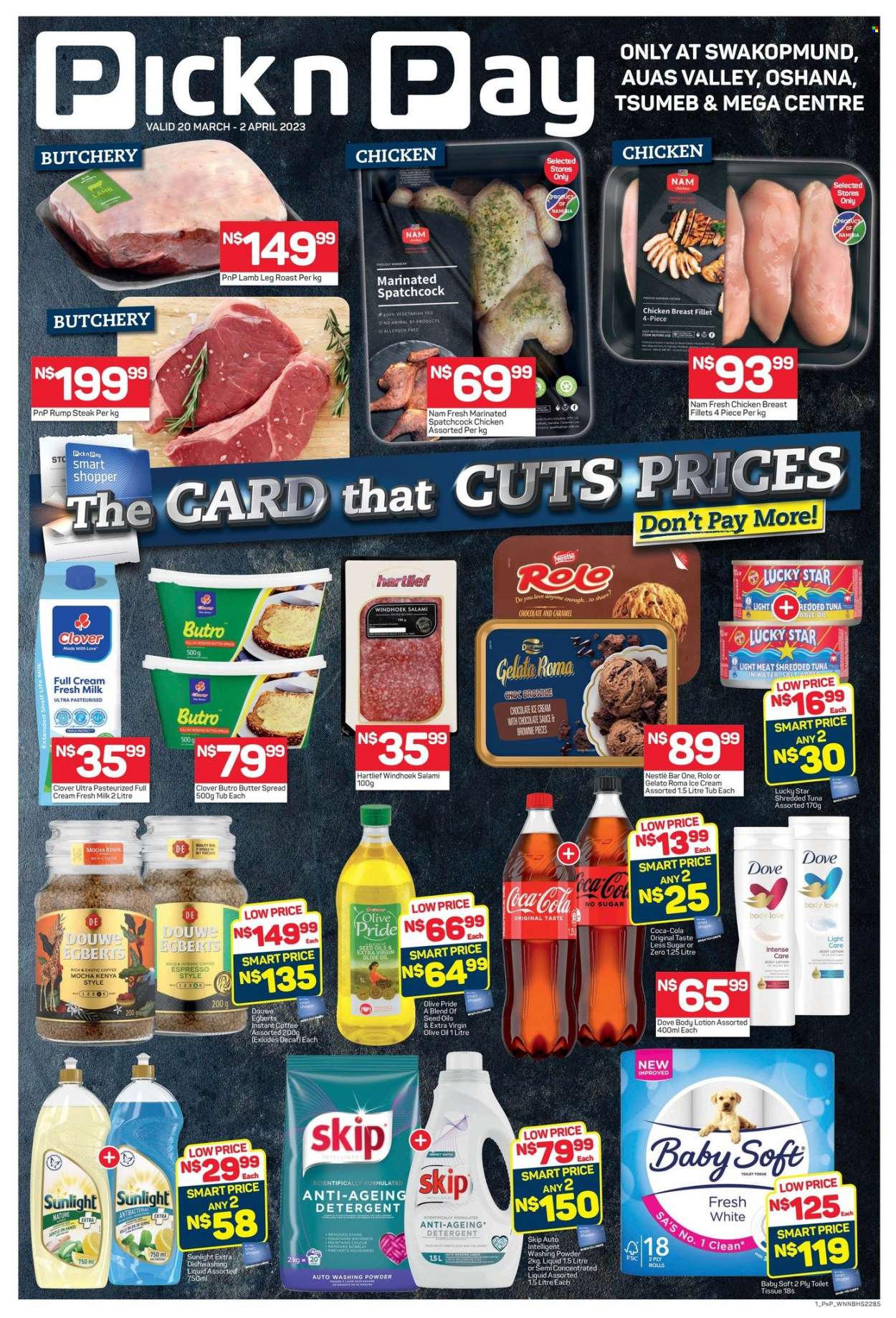 thumbnail - Pick n Pay catalogue  - 20/03/2023 - 02/04/2023 - Sales products - brownies, tuna, roast, salami, Clover, milk, ice cream, gelato, Dove, Nestlé, tuna in water, extra virgin olive oil, olive oil, oil, Coca-Cola, water, coffee, instant coffee, Douwe Egberts, gin, chicken breasts, spatchcock chicken, chicken, beef meat, steak, rump steak, lamb meat, lamb leg, Baby Soft, detergent, laundry powder, Sunlight, dishwashing liquid, body lotion. Page 1.