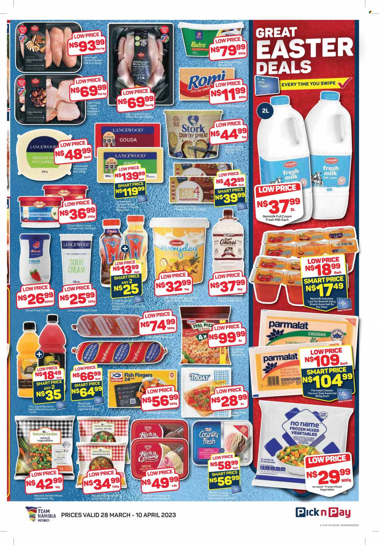 thumbnail - Pick n Pay catalogue  - 28/03/2023 - 10/04/2023 - Sales products - fish, fish fingers, Sea Harvest, fish sticks, cream cheese, gouda, cheddar, cheese, Dr. Oetker, Lancewood, yoghurt, Clover, Parmalat, milk, dairy blend, margarine, fat spread, sour cream, pizza dough, ice cream, Ola, mixed vegetables, Natures Garden, Ital Pizza, Nestlé, snack, juice, whole chicken, chicken breasts, chicken. Page 3.