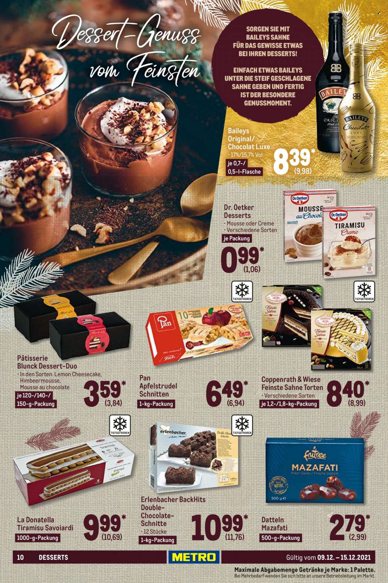 thumbnail - Prospekte Metro - 9.12.2021 - 15.12.2021 - Produkte in Aktion - Cheesecake, Italienisches Dessert, Strudel, Apfelstrudel, Dr. Oetker, Tiramisù, Coppenrath & Wiese, Baileys, Creme. Seite 10.