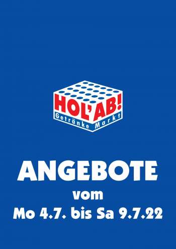 Prospekte Hol'ab! Getränkemarkt - 4.07.2022 - 9.07.2022.