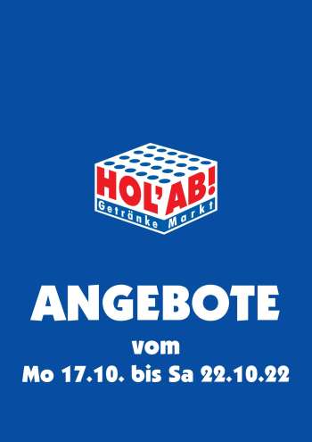 Prospekte Hol'ab! Getränkemarkt - 17.10.2022 - 22.10.2022.