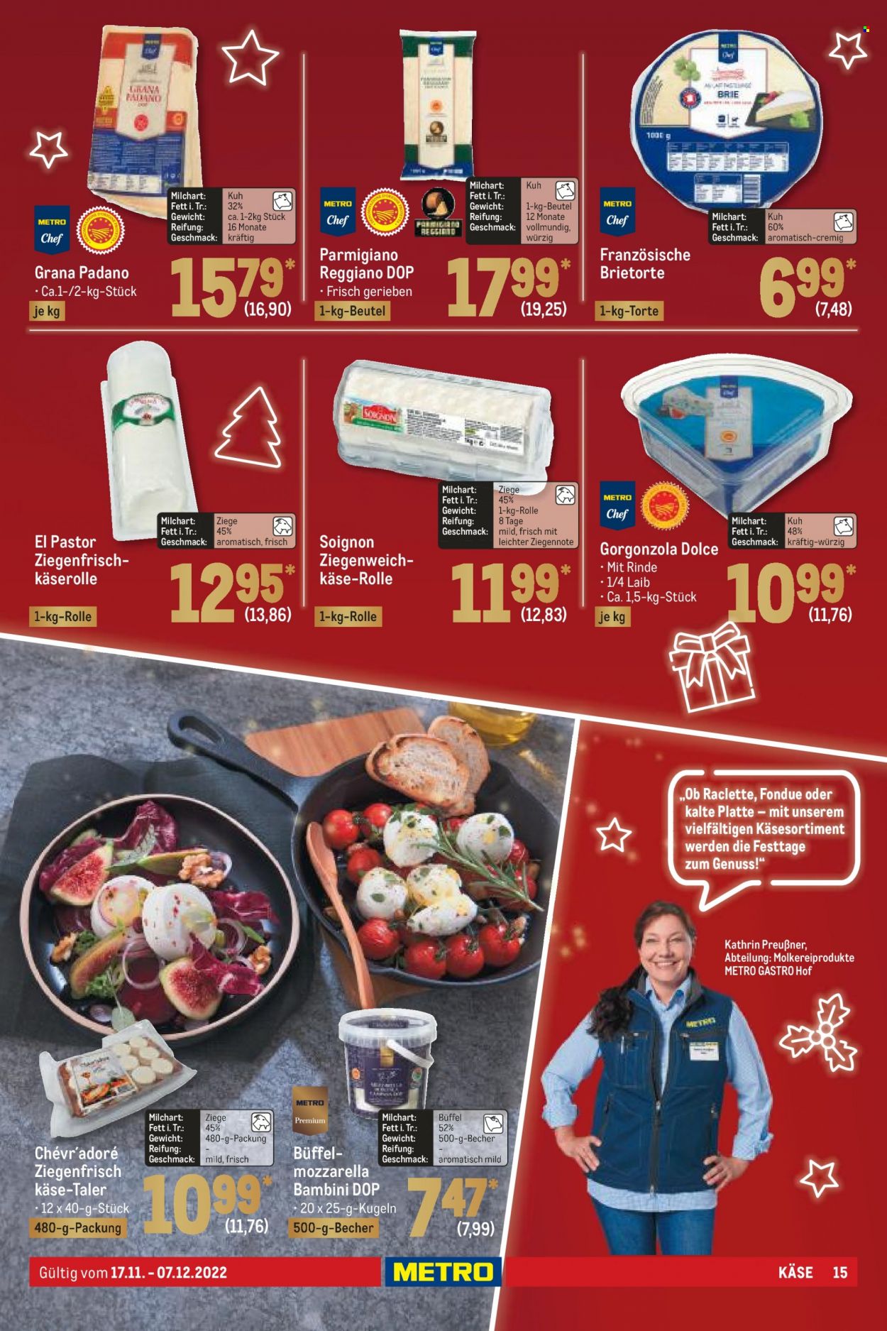 thumbnail - Prospekte Metro - 17.11.2022 - 7.12.2022 - Produkte in Aktion - Torte, Käse, Raclette Käse, Parmigiano Reggiano, Brie, Grana Padano, Gorgonzola, Fondue. Seite 17.