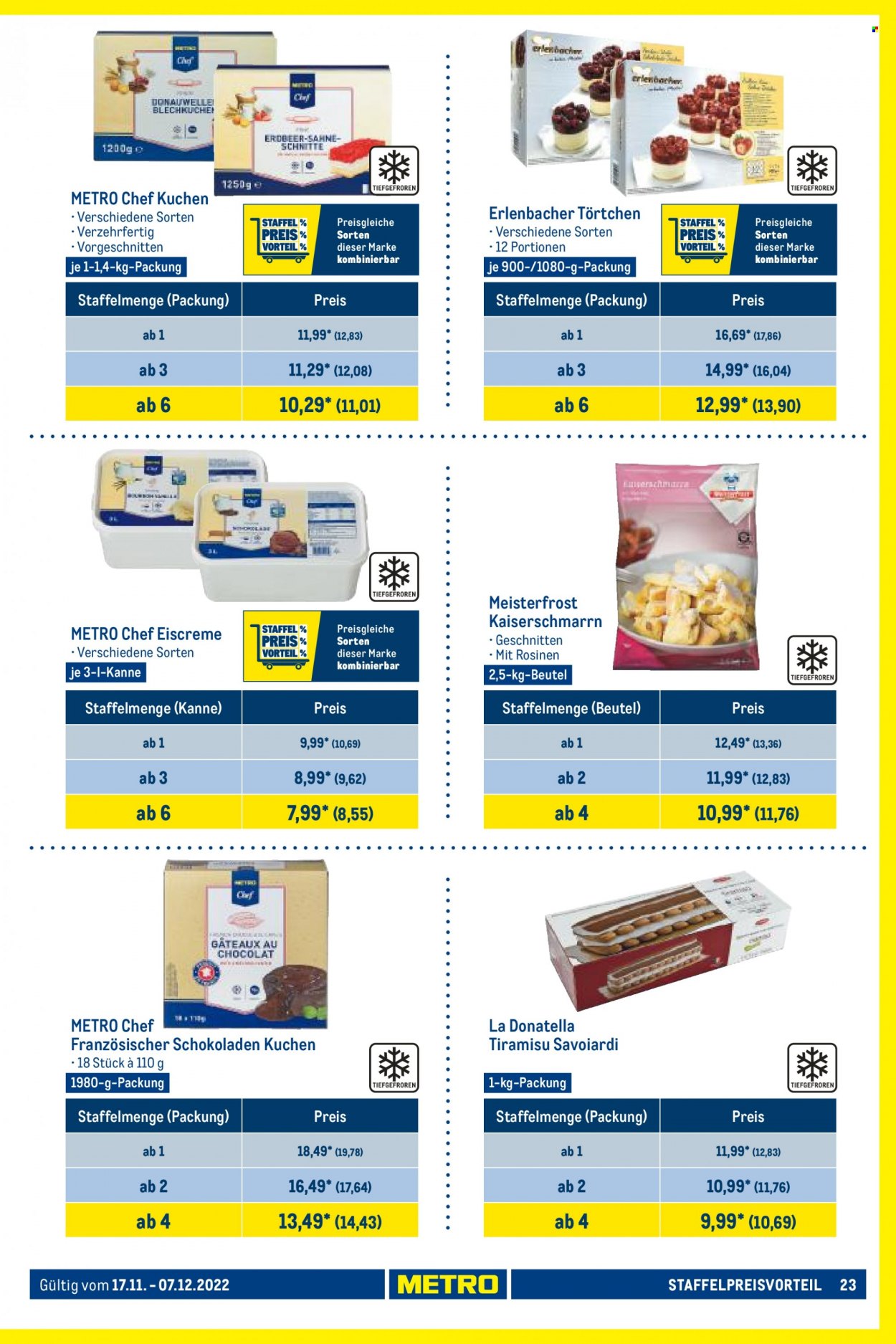 thumbnail - Prospekte Metro - 17.11.2022 - 7.12.2022 - Produkte in Aktion - Kuchen, Italienisches Dessert, Törtchen, Tiramisù, Eiscreme, Eis, Kaiserschmarrn, Küchen. Seite 25.