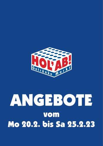 Prospekte Hol'ab! Getränkemarkt - 20.02.2023 - 25.02.2023.