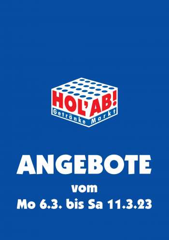 Prospekte Hol'ab! Getränkemarkt - 6.03.2023 - 11.03.2023.