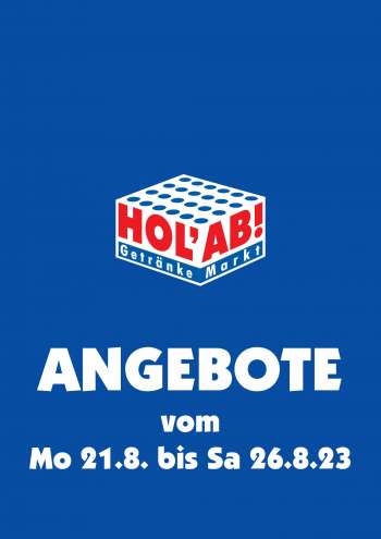 Prospekte Hol'ab! Getränkemarkt - 21.08.2023 - 26.08.2023.
