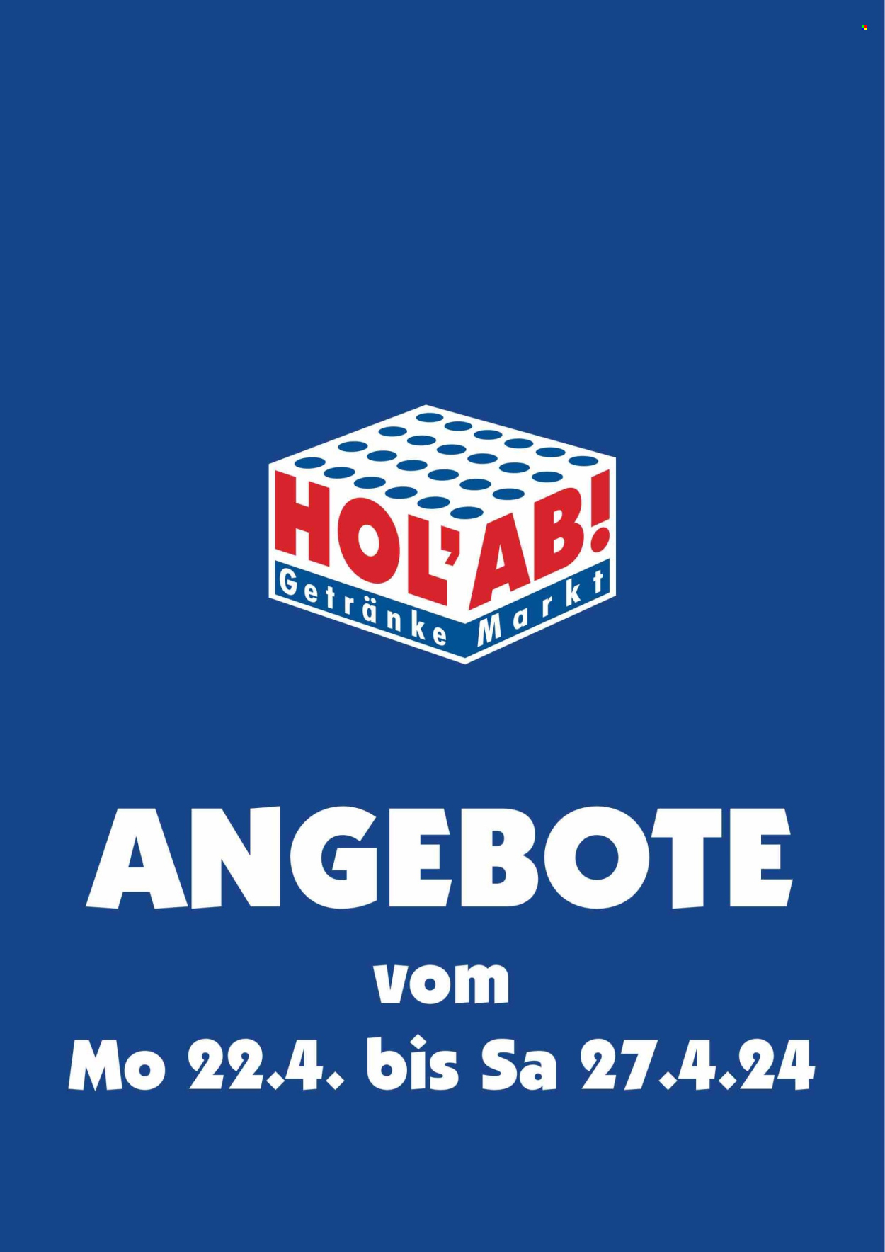 Hol'ab! Getränkemarkt Prospekte  - 22.04.2024 - 27.04.2024. Seite 1
