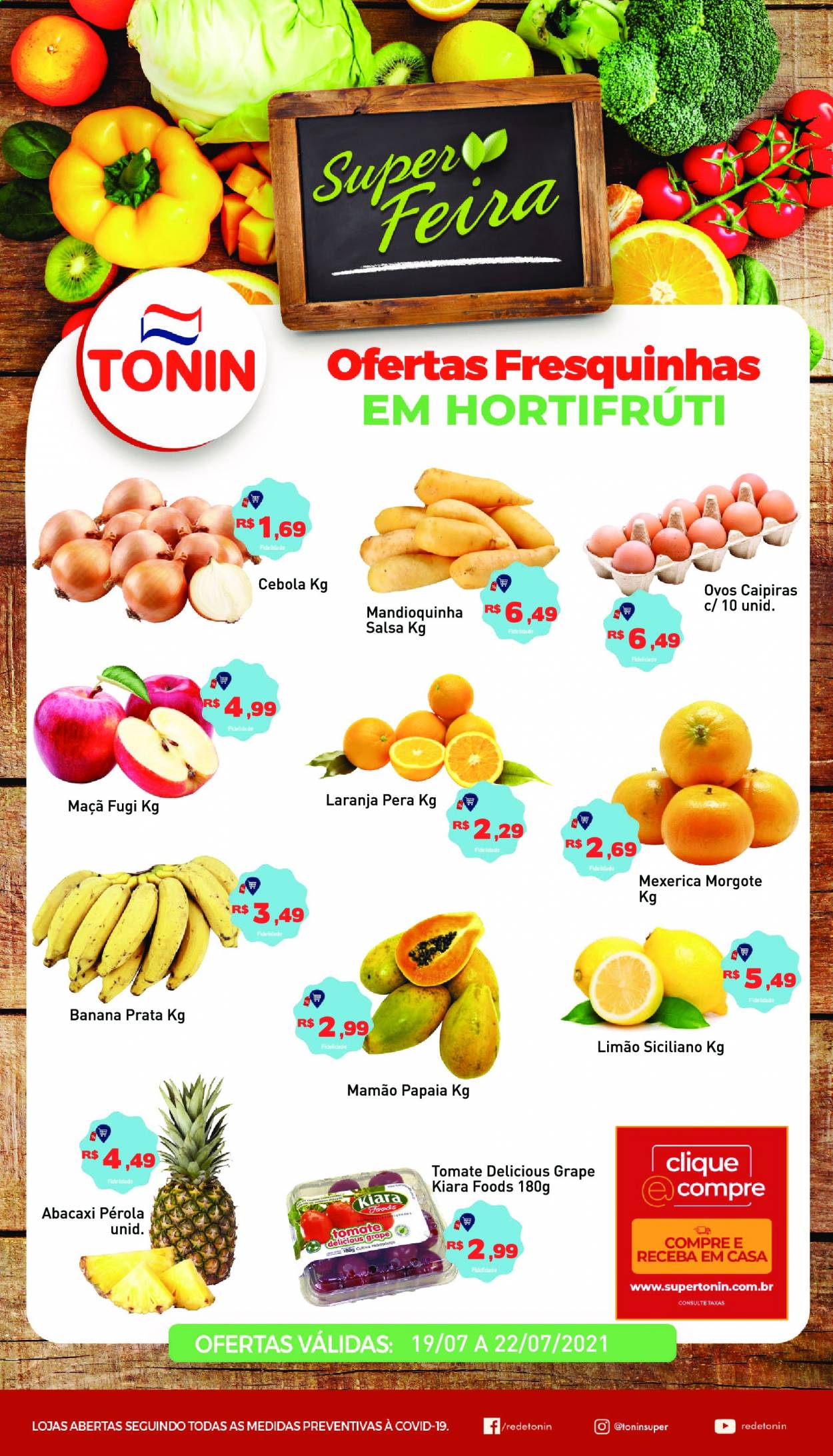 thumbnail - Folheto Tonin - 19/07/2021 - 22/07/2021 - Produtos em promoção - banana, maçã, pera, abacaxi, laranja, mexerica, papaia, limão, mamão, mandioquinha, cebola, ovos. Página 1.