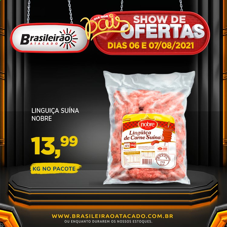 thumbnail - Folheto Brasileirão Atacado - 06/08/2021 - 07/08/2021 - Produtos em promoção - carne suína, linguiça. Página 1.