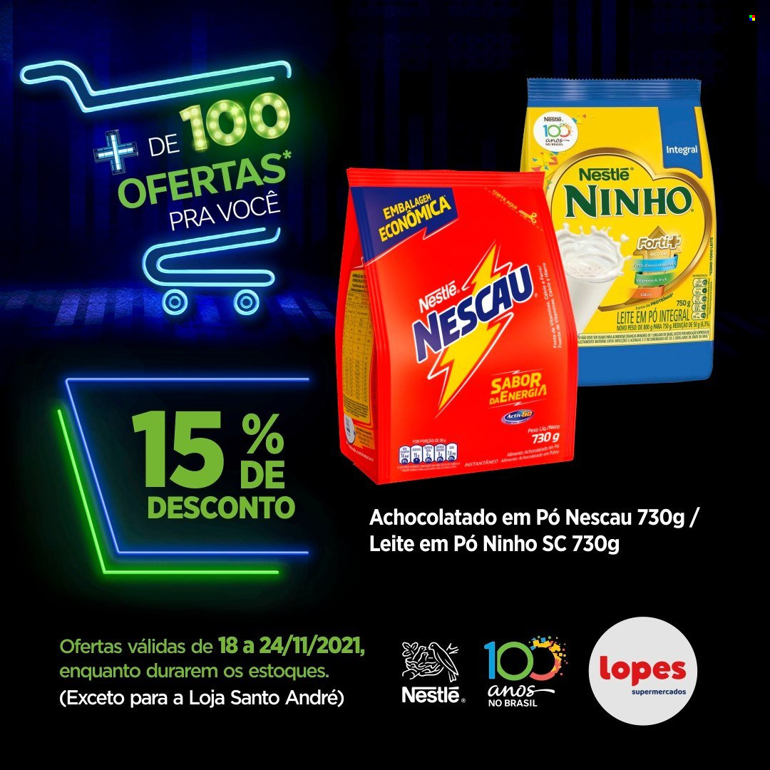 thumbnail - Folheto Lopes Supermercados - 18/11/2021 - 24/11/2021 - Produtos em promoção - achocolatado, Nestlé, leite em pó, Ninho, Nescau, achocolatado em pó. Página 1.