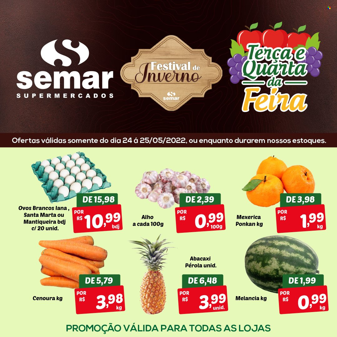 thumbnail - Folheto Semar Supermercados - 24/05/2022 - 25/05/2022 - Produtos em promoção - abacaxi, mexerica, melancia, alho, cenoura, ovos, ovos brancos. Página 1.