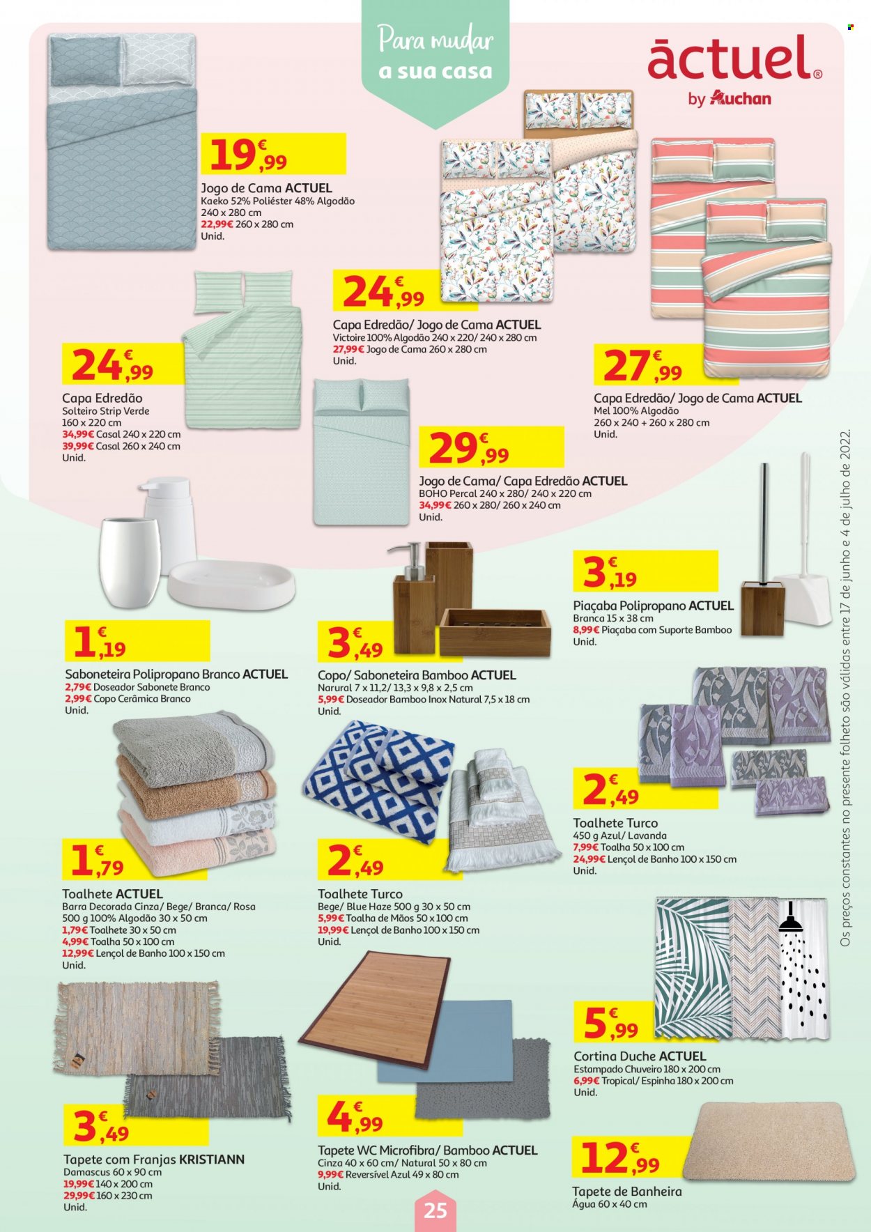 thumbnail - Folheto Auchan - 17.6.2022 - 4.7.2022 - Produtos em promoção - água, saboneteira, copo, cortina, jogo de cama, lençol, edredão, toalha, tapete. Página 25.