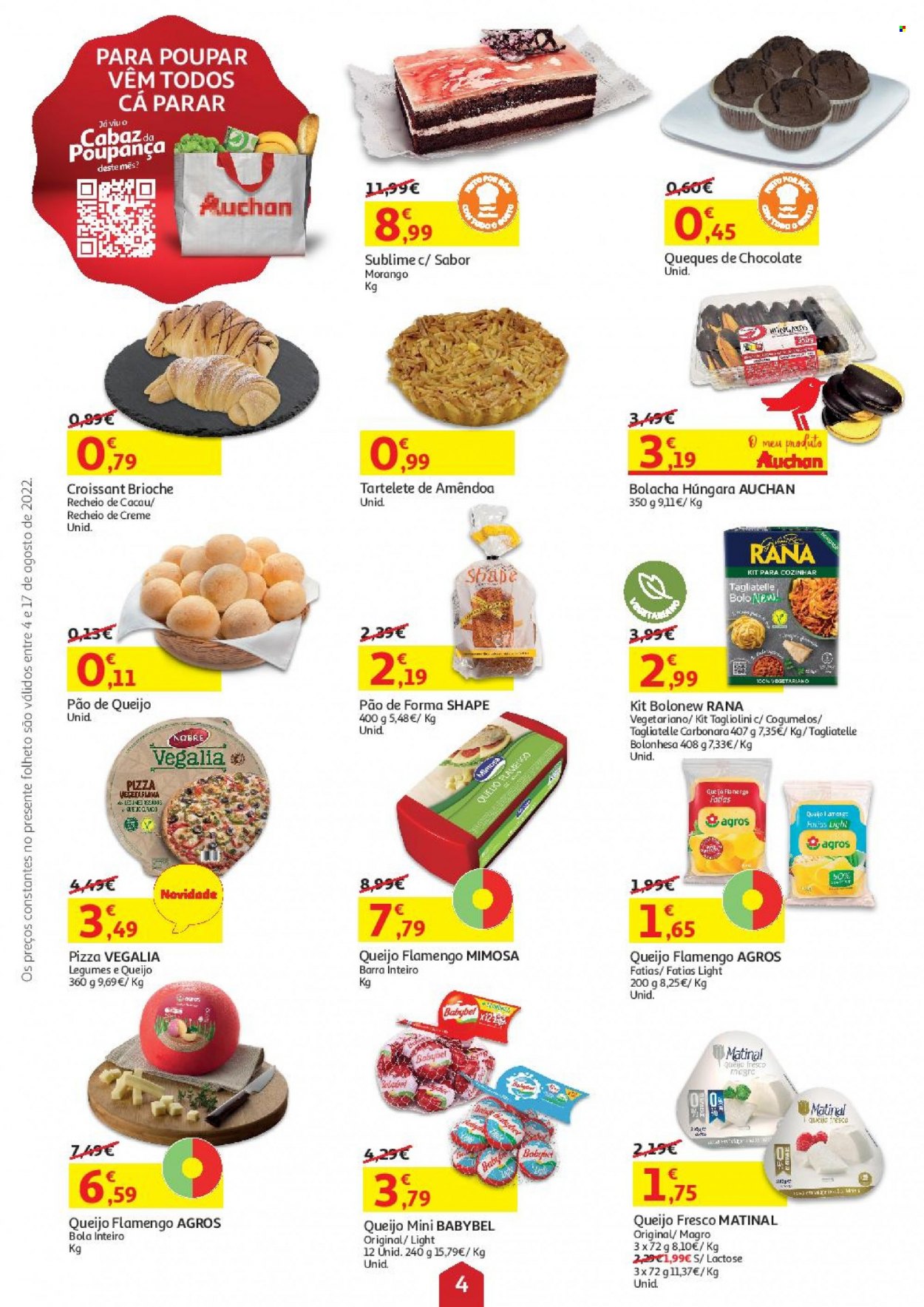 thumbnail - Folheto Auchan - 4.8.2022 - 17.8.2022 - Produtos em promoção - pão de queijo, pão, pão de forma, bolo, croissant, cogumelo, pizza, Babybel, queijo fresco, queijo flamengo, Mimosa, bolachas. Página 4.
