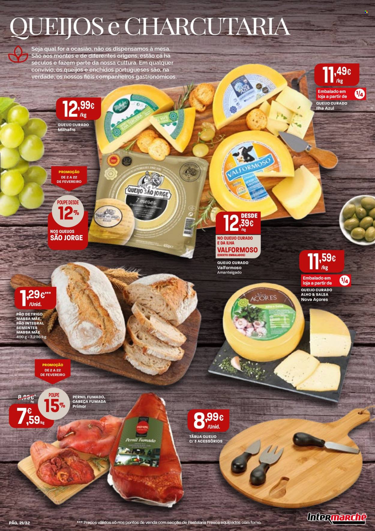 thumbnail - Folheto Intermarché - 2.2.2023 - 22.2.2023 - Produtos em promoção - pernil, pão, pão integral, tábua, queijo, queijo curado, tábua de queijo. Página 21.