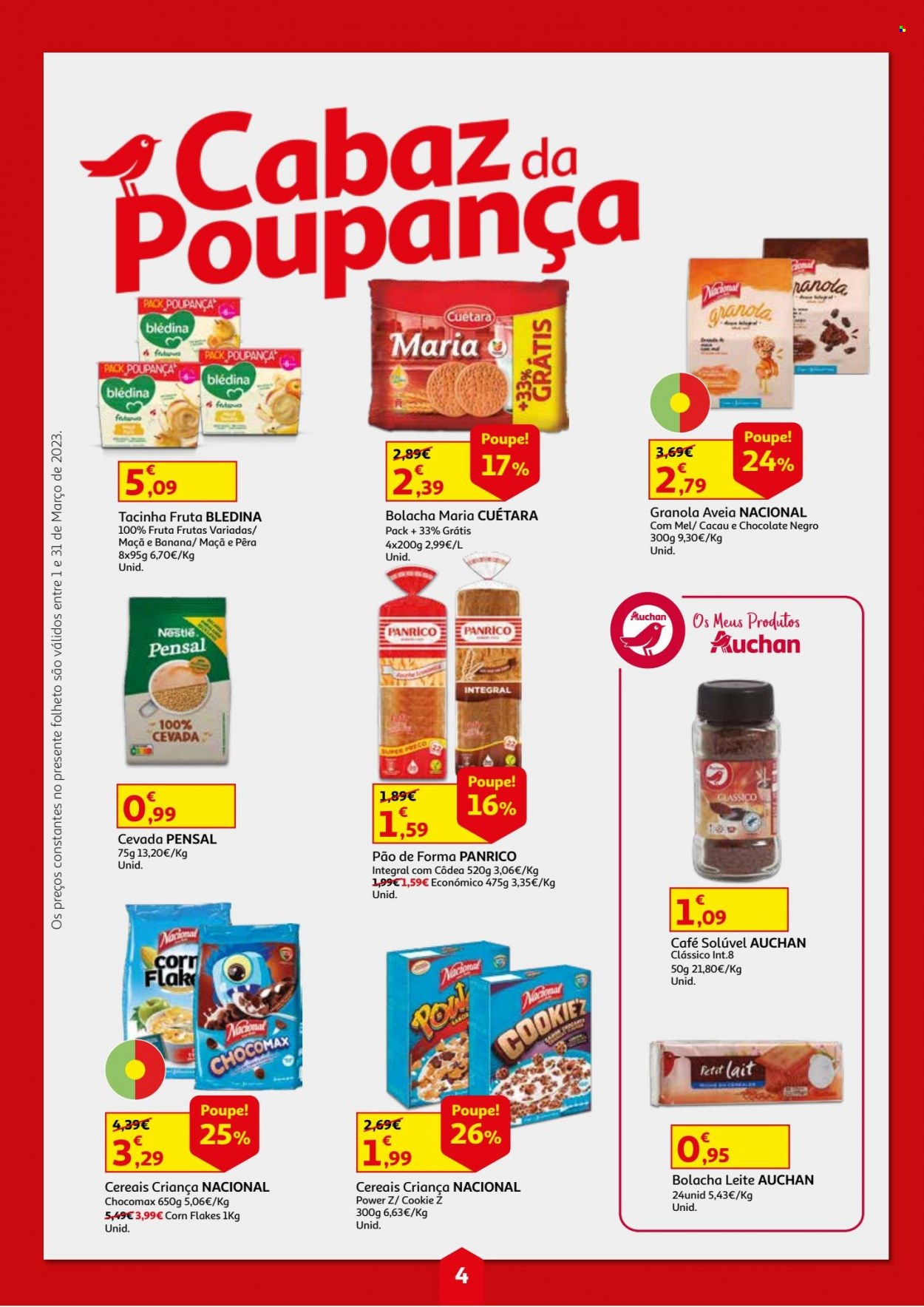 thumbnail - Folheto Auchan - 1.3.2023 - 31.3.2023 - Produtos em promoção - pão, pão de forma, Nestlé, bolachas, sucrilhos, cereais, granola, Pensal, café, café solúvel, Blédina. Página 4.