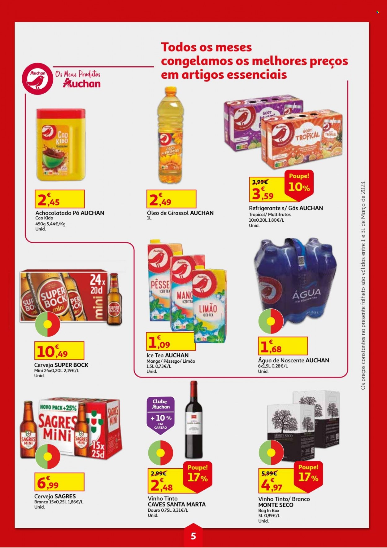 thumbnail - Folheto Auchan - 1.3.2023 - 31.3.2023 - Produtos em promoção - Super Bock, achocolatado, óleo de girassol, óleo, refrigerante, ice tea, água, vinho, cerveja, Sagres, vinho branco, vinho tinto. Página 5.