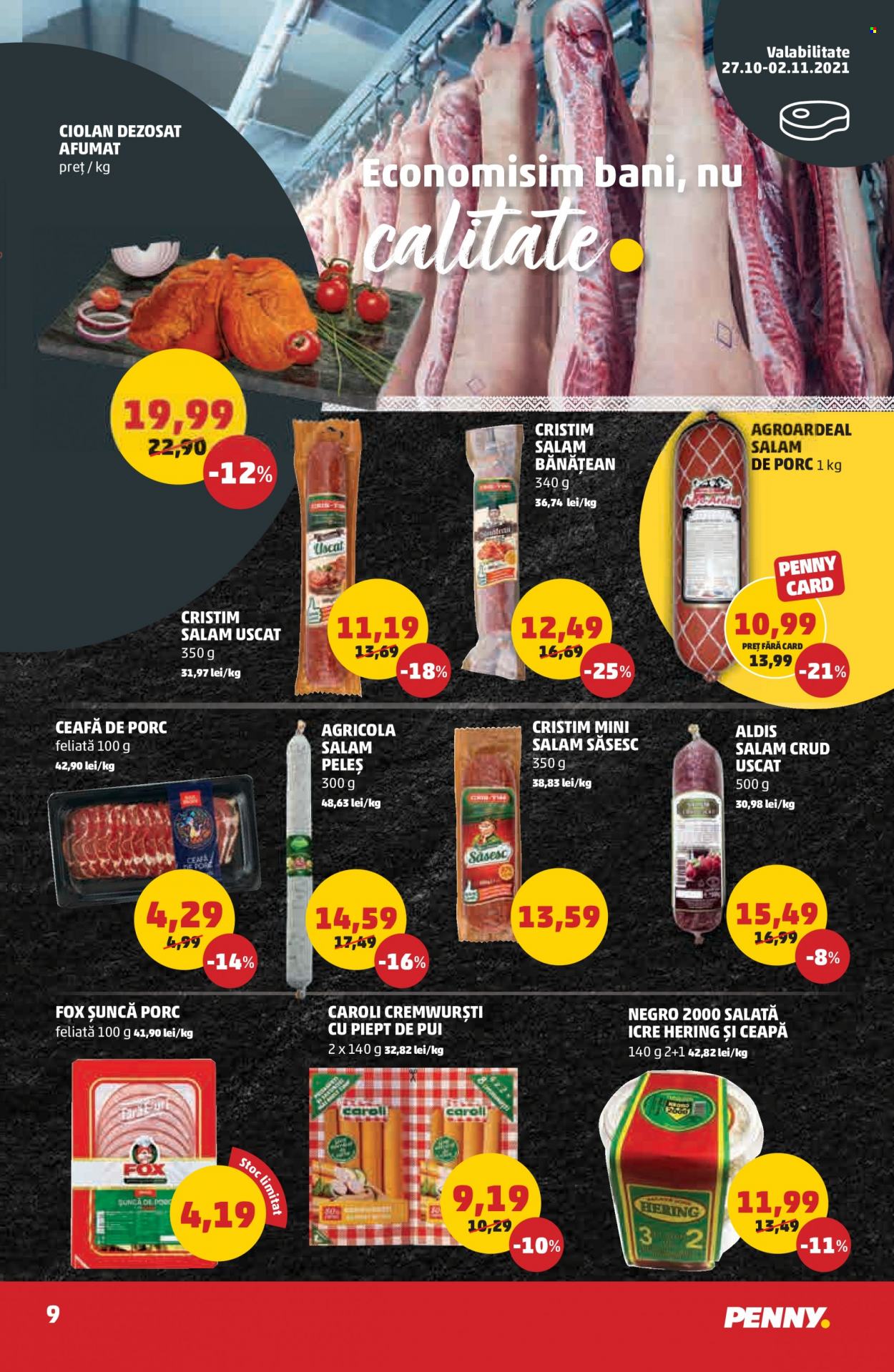 thumbnail - Cataloage PENNY - 27.10.2021 - 02.11.2021 - Produse în vânzare - ceafă de porc, salam, șuncă, cremwurști, salată cu icre, ciolan afumat. Pagina 9.