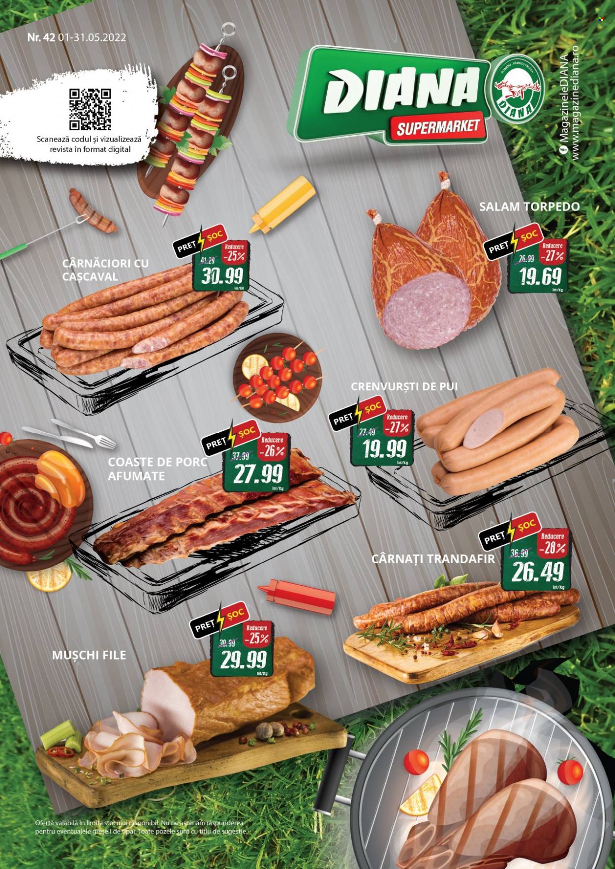 thumbnail - Cataloage Diana supermarket - 01.05.2022 - 31.05.2022 - Produse în vânzare - scăricică de porc, mușchi azuga, salam, crenvurști, cârnaţi. Pagina 1.