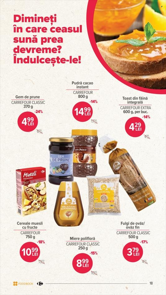thumbnail - Cataloage Carrefour - 26.01.2023 - 08.02.2023 - Produse în vânzare - toast, cacao, fulgi de ovăz, miere, gem, pudră. Pagina 18.