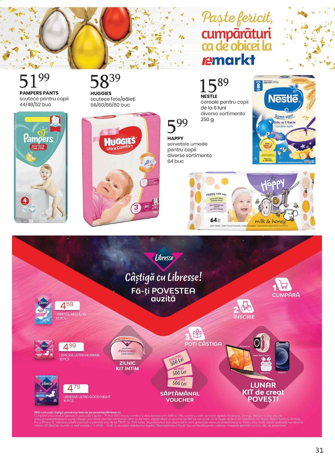 thumbnail - Cataloage remarkt - 01.04.2021 - 14.04.2021 - Produse în vânzare - lapte, Nestlé, paşte, Huggies, scutec, şerveţele, Pampers, Milk & Honey, Libresse, Apple, pants. Pagina 31.