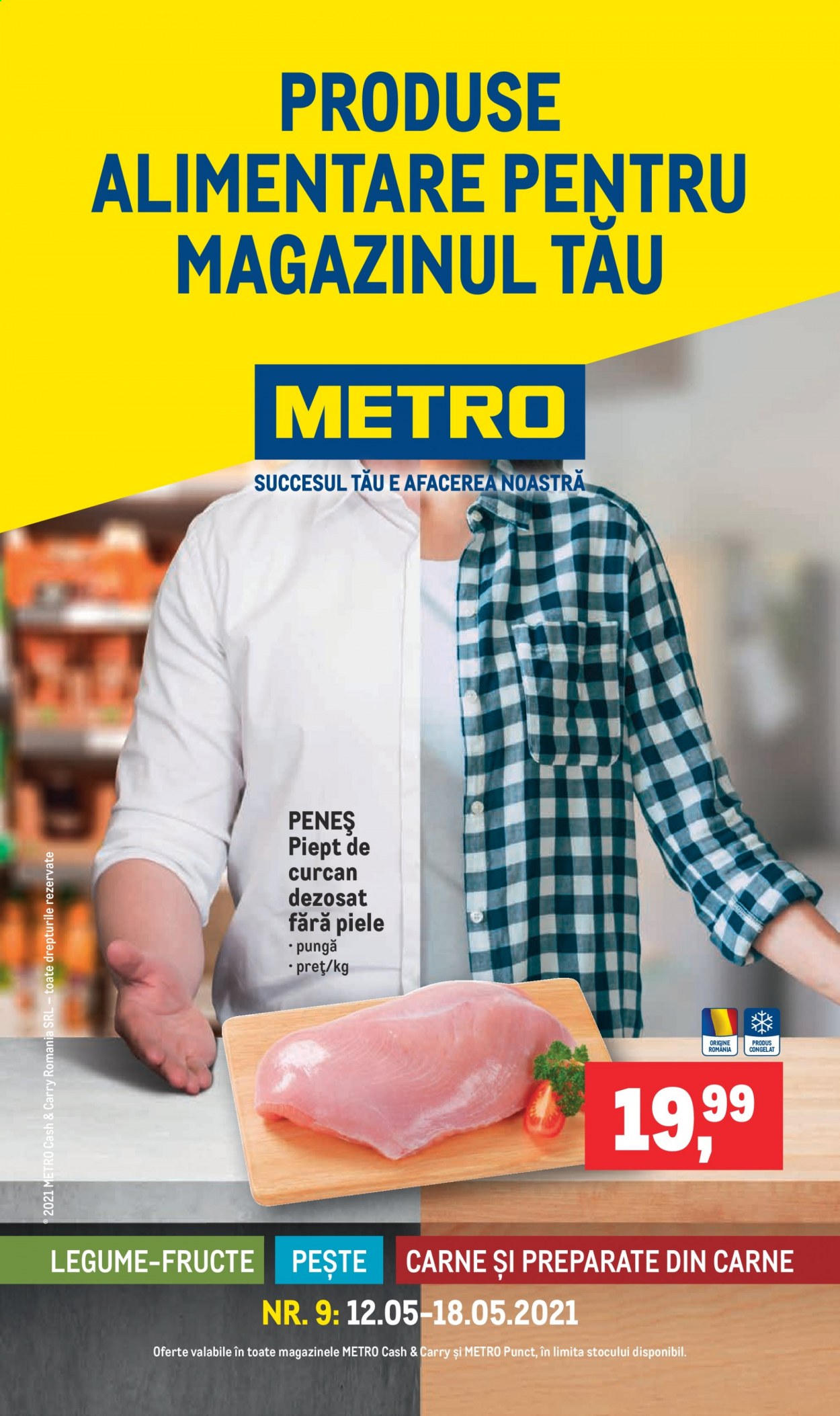thumbnail - Cataloage Metro - 12.05.2021 - 18.05.2021 - Produse în vânzare - piept de curcan, carne de curcan. Pagina 1.