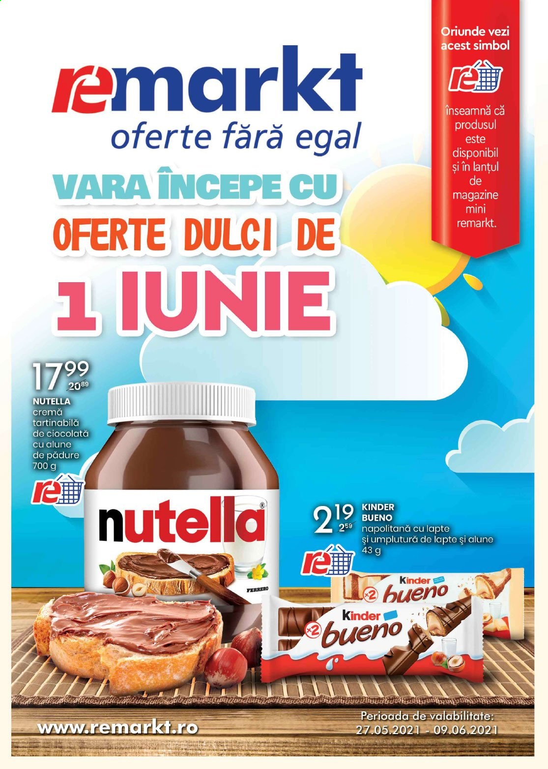 thumbnail - Cataloage remarkt - 27.05.2021 - 09.06.2021 - Produse în vânzare - Ferrero Rocher, Nutella, napolitane, Kinder Bueno, Kinder. Pagina 1.