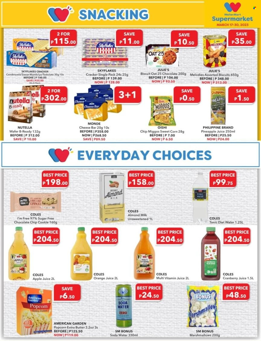 thumbnail - Walter Mart offer  - 17.3.2023 - 30.3.2023 - Sales products - pineapple, corn, sweet corn, cheese, almond milk, milk, cookies, marshmallows, wafers, Nutella, chocolate chips, crackers, biscuit, Julie's, Skyflakes, popcorn, oats, apple juice, cranberry juice, pineapple juice, orange juice, juice, tonic, soda. Page 5.