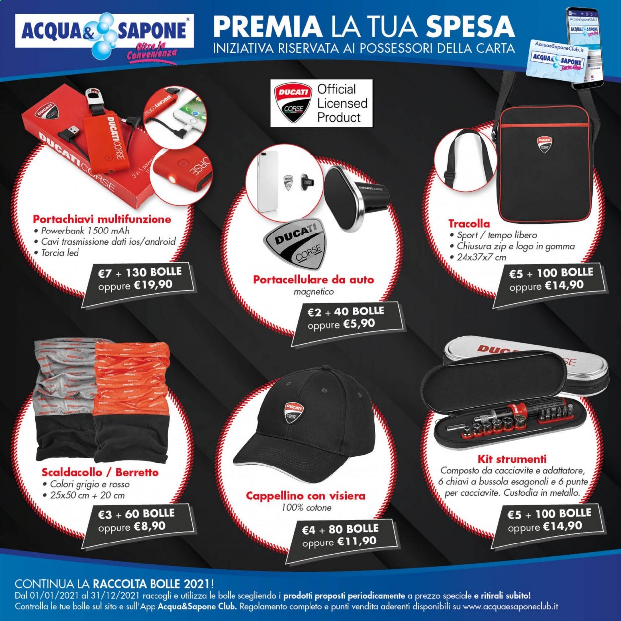 thumbnail - Volantino Acqua & Sapone - Prodotti in offerta - Ducati, torcia, power bank, berretto, cappellino, scaldacollo, portachiavi, torcia LED, visiera. Pagina 1.