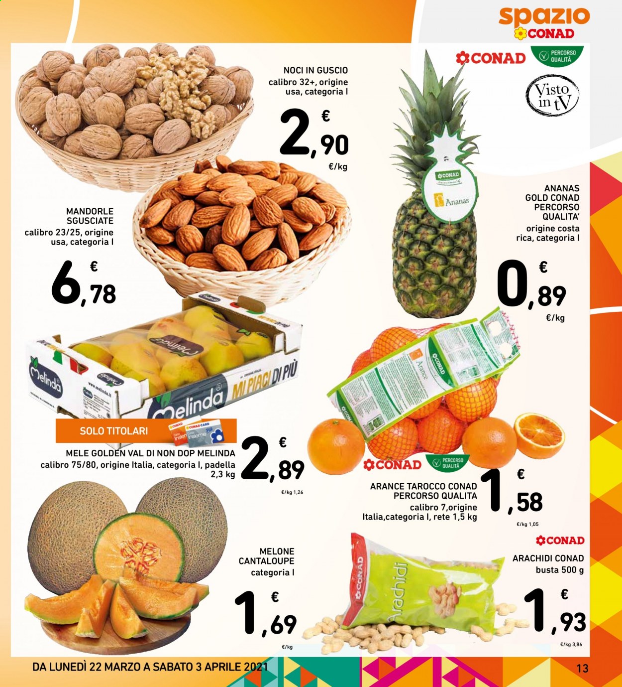 thumbnail - Volantino Conad - 22/3/2021 - 3/4/2021 - Prodotti in offerta - mele, ananas, arance, melone, arachidi, mandorle, noci, padella, televisore. Pagina 13.