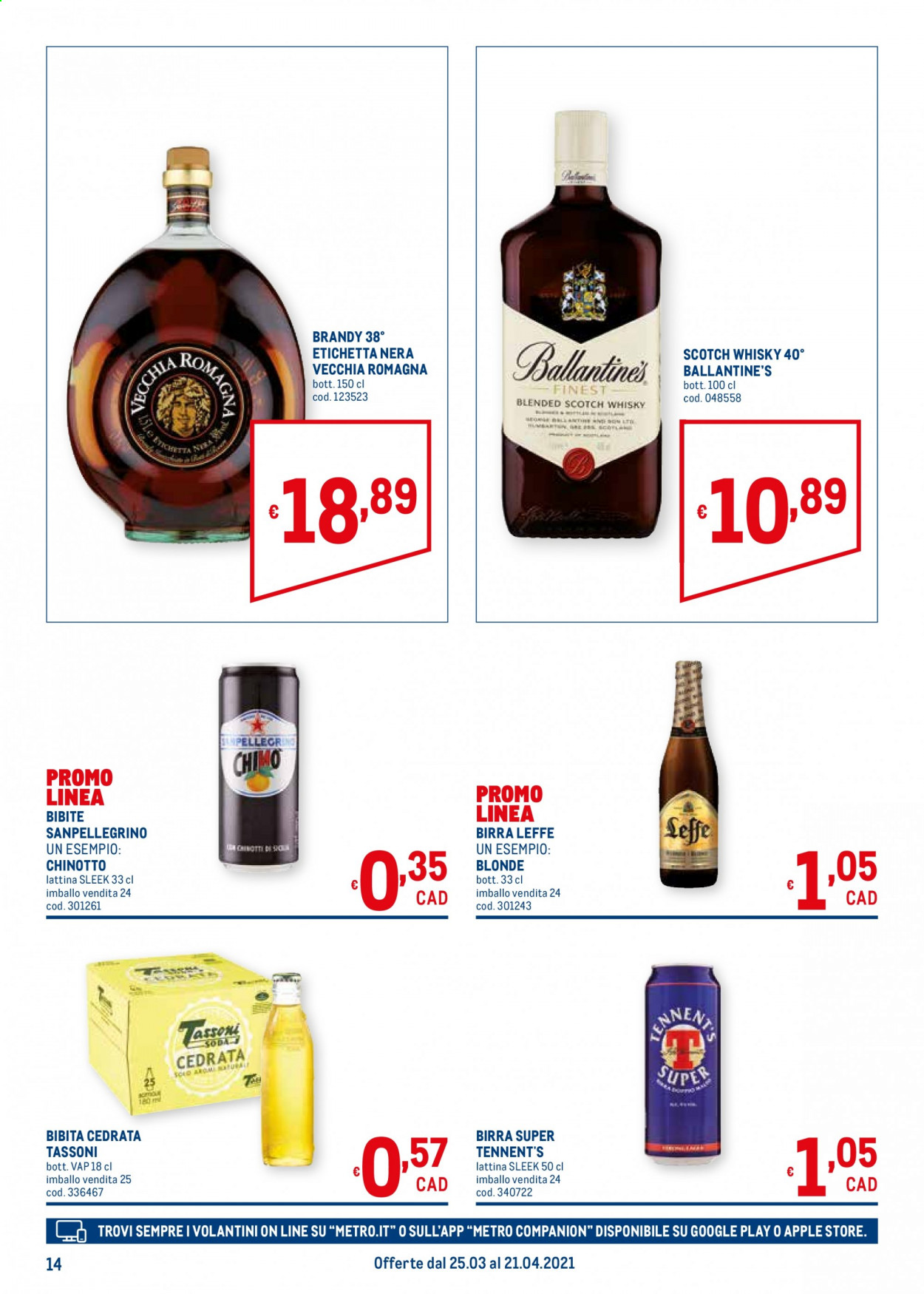 thumbnail - Volantino Metro - 25/3/2021 - 21/4/2021 - Prodotti in offerta - Leffe, birra, Tennent's, San Pellegrino, cedrata, brandy, scotch whisky, whisky, Vecchia Romagna. Pagina 14.