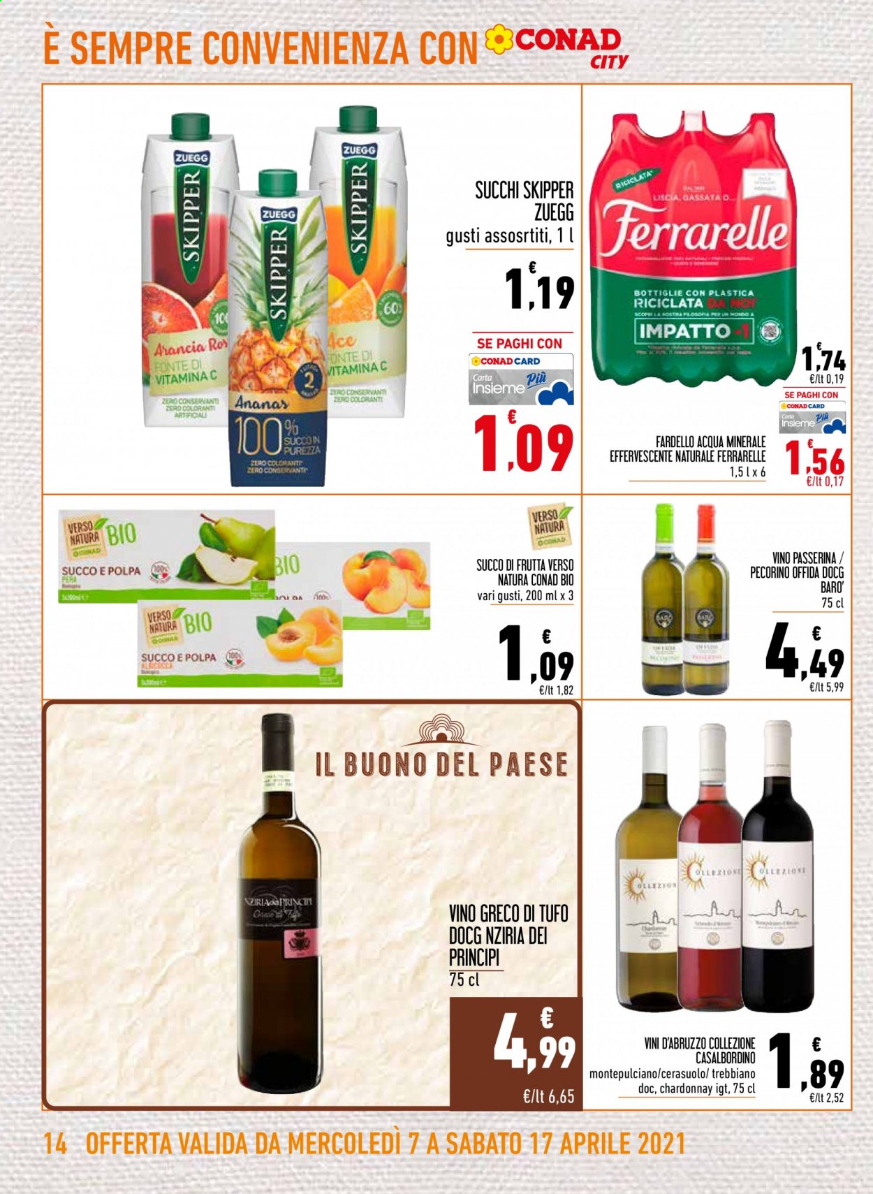 thumbnail - Volantino Conad - 7/4/2021 - 17/4/2021 - Prodotti in offerta - Zuegg, succo, Skipper, acqua minerale, Ferrarelle, vino bianco, Chardonnay, vino, Trebbiano, Cerasuolo. Pagina 14.