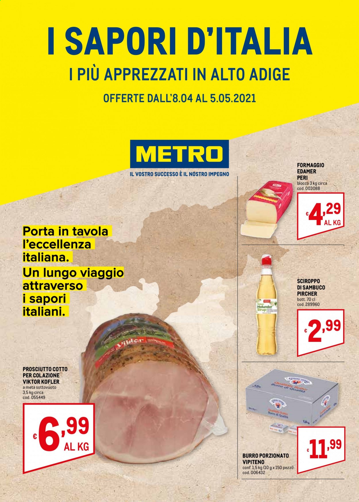 thumbnail - Volantino Metro - 8/4/2021 - 5/5/2021 - Prodotti in offerta - prosciutto, prosciutto cotto, formaggio, edam, burro, sciroppo, Pircher. Pagina 1.