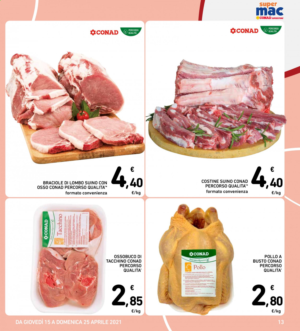 thumbnail - Volantino Conad - 15/4/2021 - 25/4/2021 - Prodotti in offerta - pollo intero, ossobuco, braciole di maiale, suino. Pagina 13.