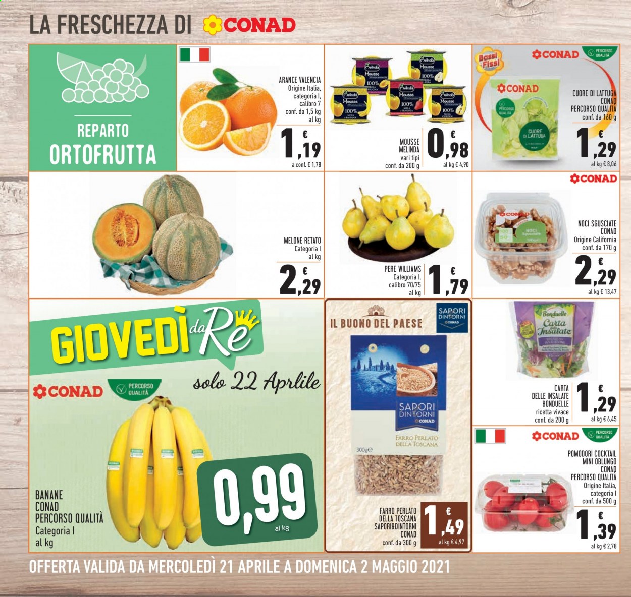 thumbnail - Volantino Conad - 21/4/2021 - 2/5/2021 - Prodotti in offerta - Bonduelle, pomodori, banane, arance, pere, melone, melone retato, mousse, farro perlato, farro, noci. Pagina 4.