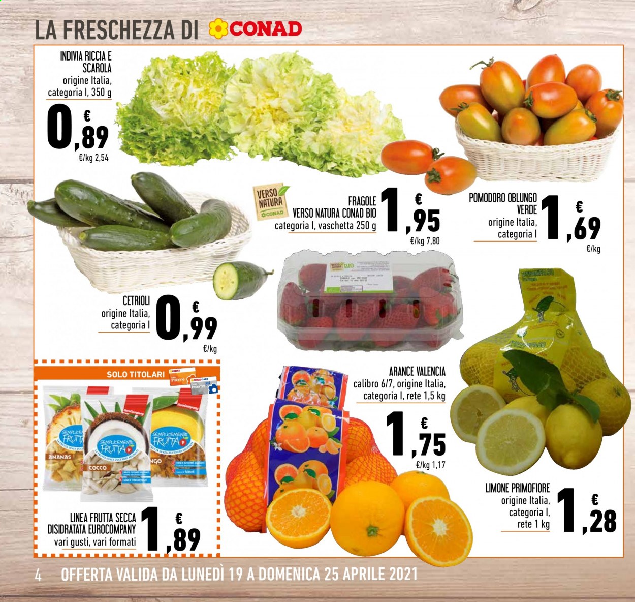 thumbnail - Volantino Conad - 19/4/2021 - 25/4/2021 - Prodotti in offerta - cetrioli, scarola, indivia, pomodori, arance, fragole. Pagina 4.