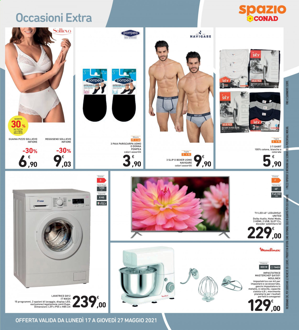 thumbnail - Volantino Conad - 17/5/2021 - 27/5/2021 - Prodotti in offerta - ciotola, LED TV, televisore, lavatrice, impastatrice, Moulinex, t-shirt, reggiseno. Pagina 31.