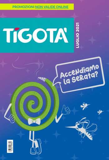 Volantino Tigotà - 1.7.2021 - 31.7.2021.
