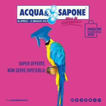 Volantino Acqua & Sapone - 28/4/2022 - 15/5/2022.