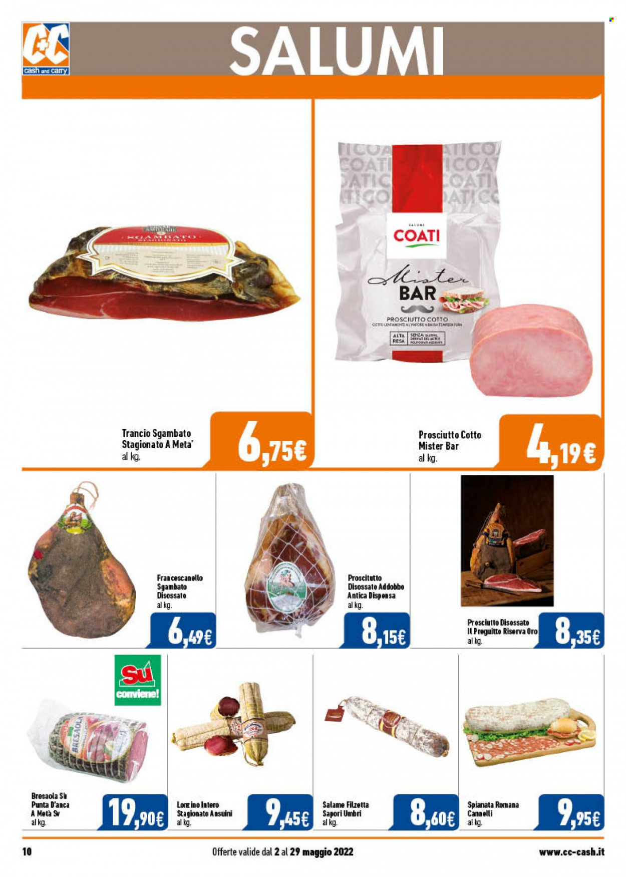 thumbnail - Volantino C+C Cash & Carry - 2/5/2022 - 29/5/2022 - Prodotti in offerta - prosciutto, bresaola, salame, spianata romana, prosciutto cotto. Pagina 10.