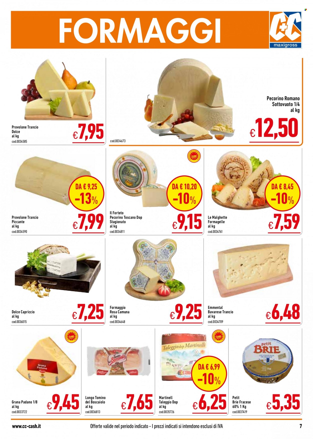 thumbnail - Volantino C+C Cash & Carry - 16/5/2022 - 29/5/2022 - Prodotti in offerta - formaggio, brie, emmental, provolone, pecorino, taleggio, Grana Padano, Pecorino Romano, Pecorino Toscano, tomino. Pagina 7.