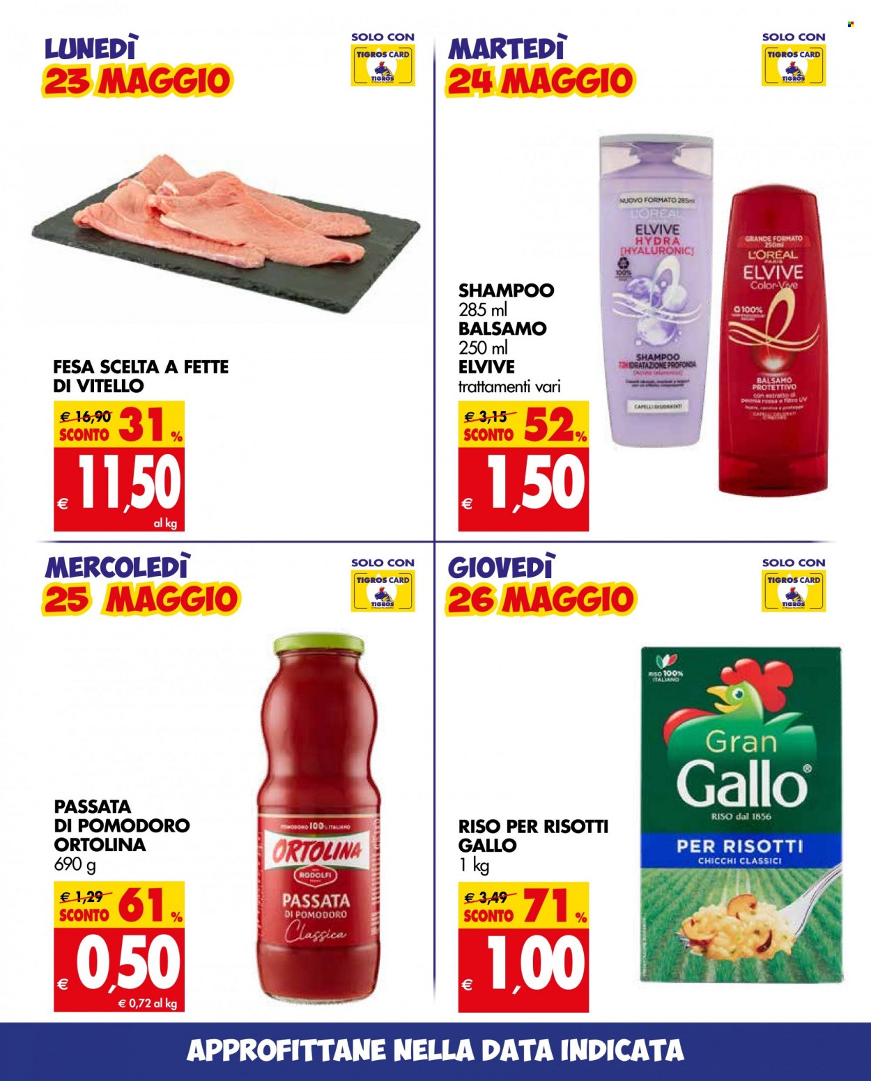 thumbnail - Volantino Tigros - 17/5/2022 - 30/5/2022 - Prodotti in offerta - L’Oréal, vitello, passata di pomodoro, riso, Riso Gallo, balsamo, shampoo, Elvive. Pagina 4.