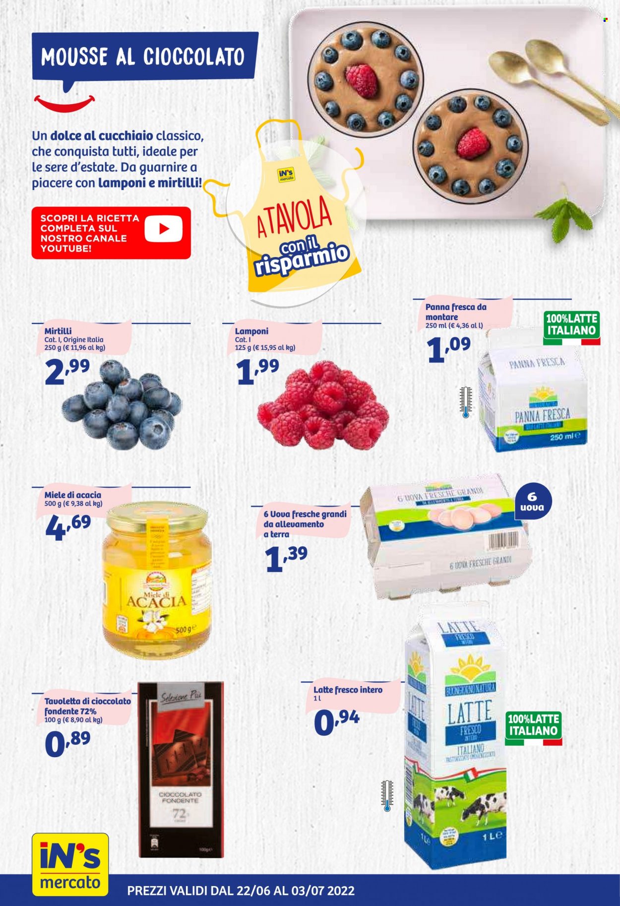 thumbnail - Volantino iN's Mercato - 22/6/2022 - 3/7/2022 - Prodotti in offerta - mousse, uova, panna, panna fresca, tavoletta di cioccolato, miele, miele di acacia. Pagina 4.