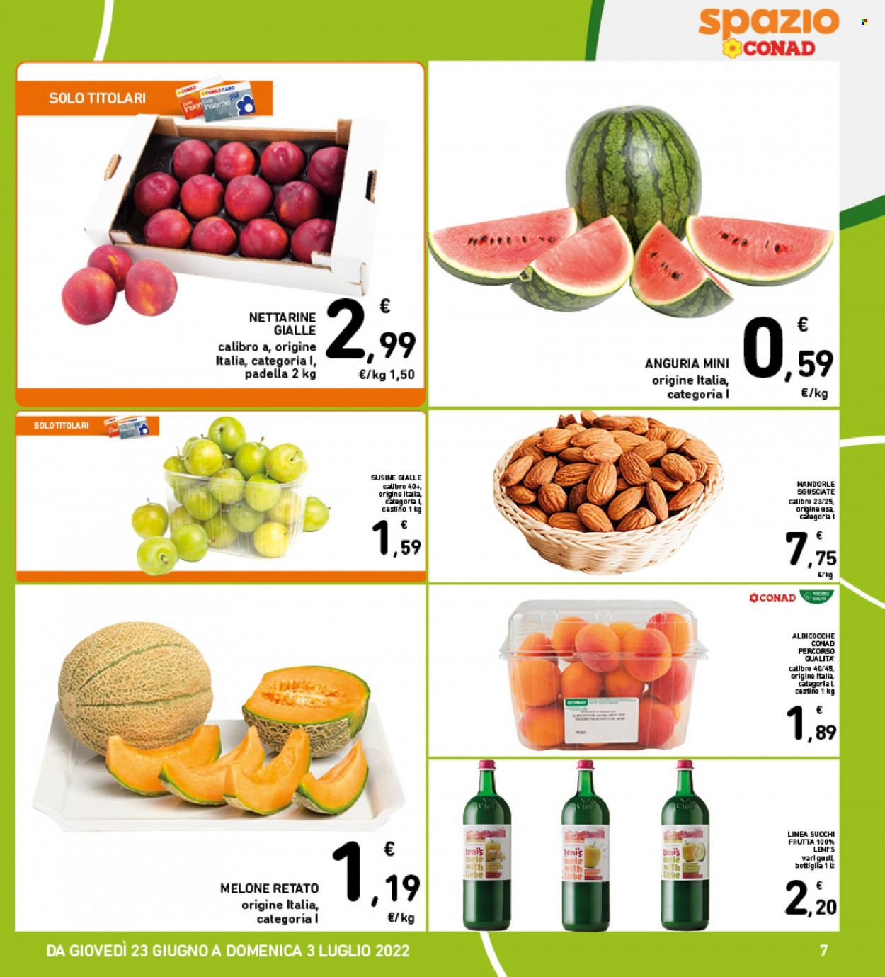 thumbnail - Volantino Conad - 23/6/2022 - 3/7/2022 - Prodotti in offerta - albicocche, anguria, melone, susine, nettarine, melone retato, susine gialle, succo, padella. Pagina 7.