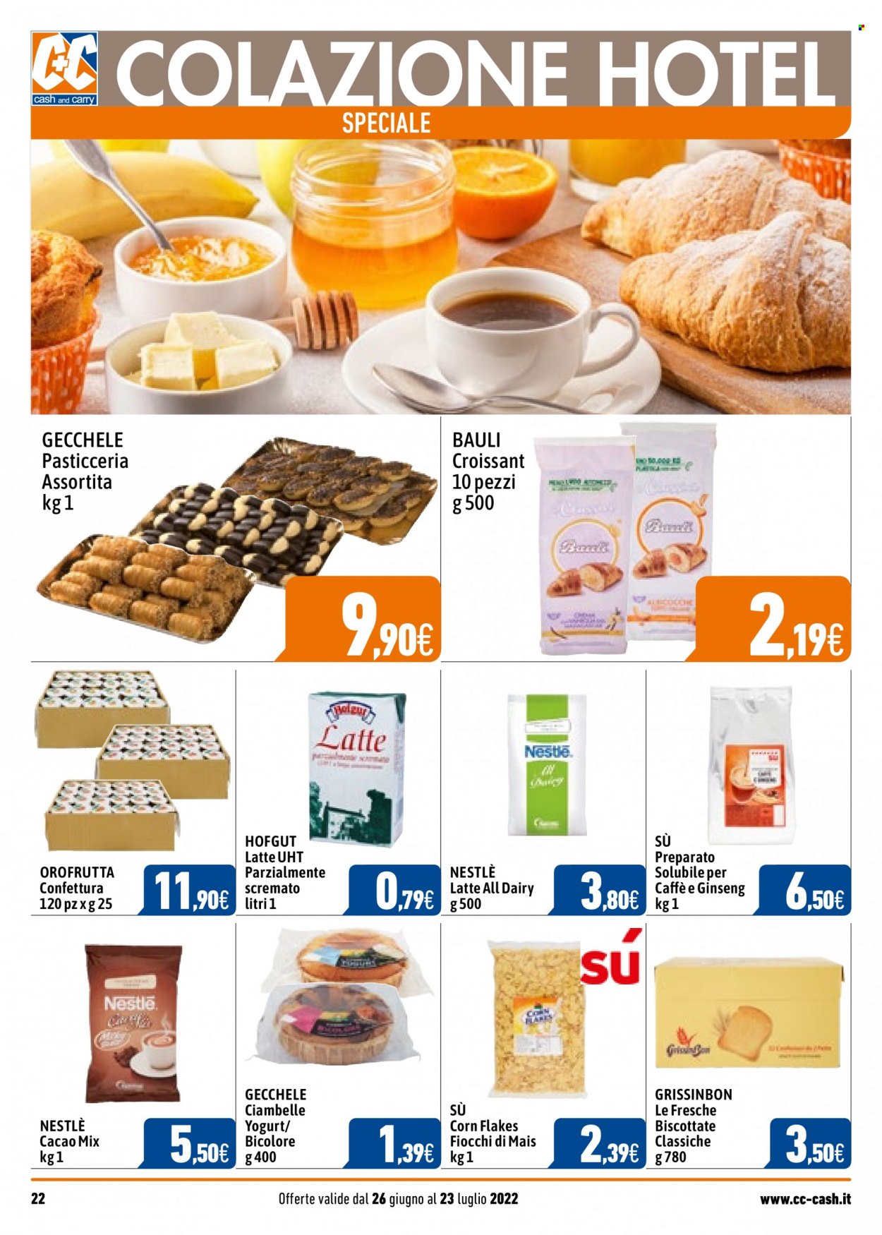thumbnail - Volantino C+C Cash & Carry - 26/6/2022 - 23/7/2022 - Prodotti in offerta - Bauli, ciambella, croissant, yogurt, latte, Nestlé, corn flakes, confettura. Pagina 22.