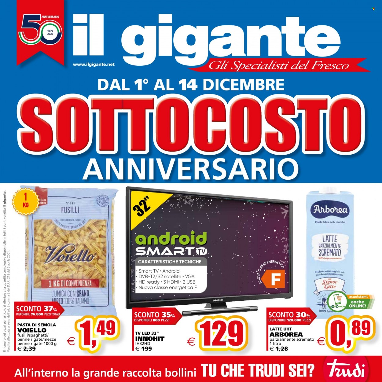 thumbnail - Volantino Il Gigante - 1/12/2022 - 14/12/2022 - Prodotti in offerta - Arborea, latte parzialmente scremato, spaghetti, pasta, penne, fusilli, Voiello, Smart TV, LED TV, televisore. Pagina 1.